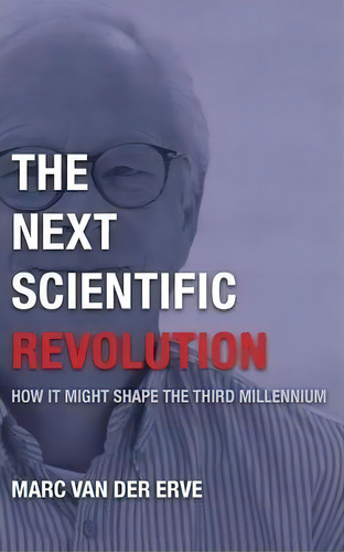The Next Scientific Revolution, De Marc Van Der Erve. Editorial Reality Review Press, Tapa Blanda En Inglés