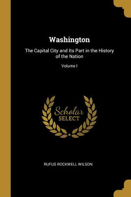 Libro Washington: The Capital City And Its Part In The Hi...