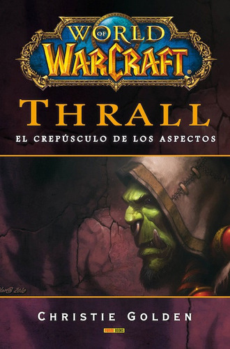 Libro World Of Warcraft Thrall El Crepusculo De Los Aspectos