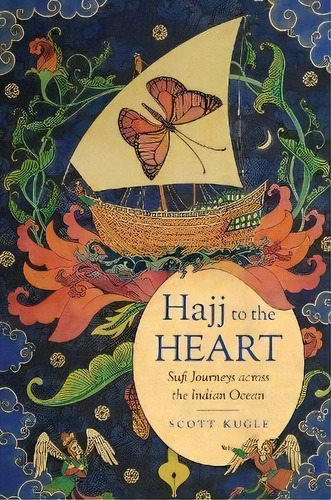 Hajj To The Heart : Sufi Journeys Across The Indian Ocean, De Scott Kugle. Editorial The University Of North Carolina Press, Tapa Dura En Inglés