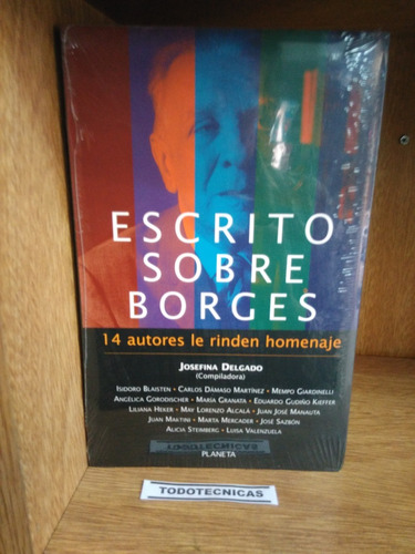 Escrito Sobre Borges 14 Autores Le Rinden Homenaje
