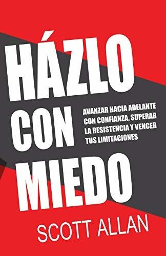 Házlo Con Miedo: Avanzar Hacia Adelante Con Confianza, Super