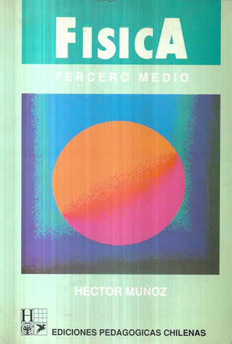 Física Tercero Medio /  Héctor Muñoz / Ed. Pedagógicas