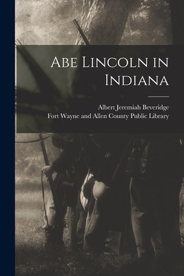 Libro Abe Lincoln In Indiana - Beveridge, Albert Jeremiah...