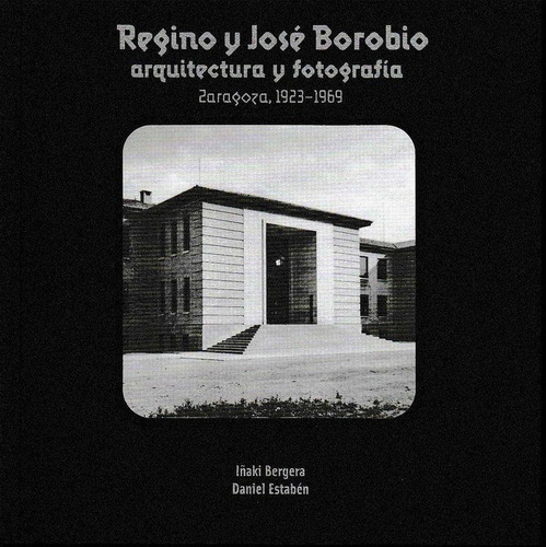 Libro Regino Y Josã© Borobio, Arquitectura Y Fotografã­a ...