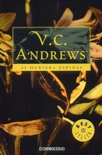 V.c. Andrews - Si Hubiera Espinas