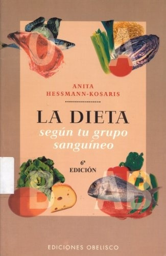 La Dieta Segun Tu Grupo Sanguineo / Diet According To Your B