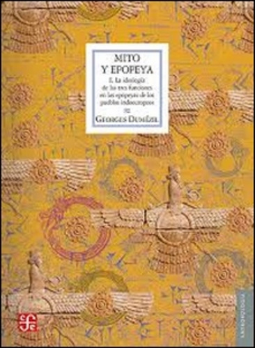 Mito Y Epopeya, I. La Ideología De Las Tres Funciones En Las