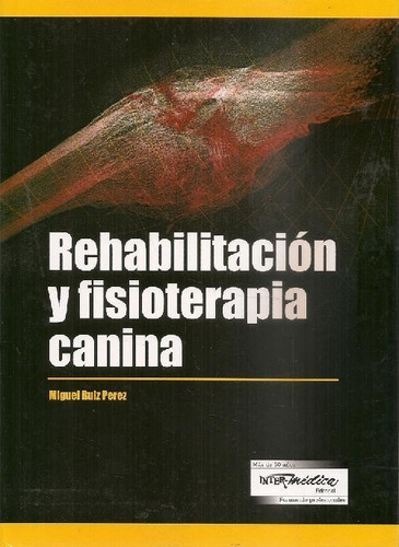 Libro Rehabilitación Y Fisioterapia Canina De Miguel Ruíz Pé