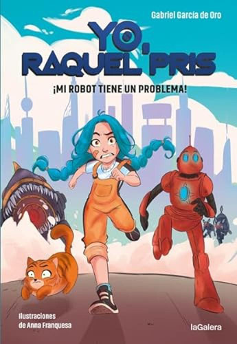 Yo, Raquel Pris 1. ¡mi Robot Tiene Un Problema! Garcia De O