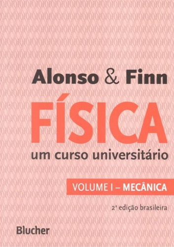 Fisica Um Curso Universitario - Vol. 1 - 2ª Ed