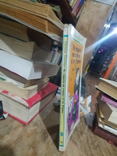 Me Importa Un Comino El Rey Pepino- Christine Nostlinger (Usado)