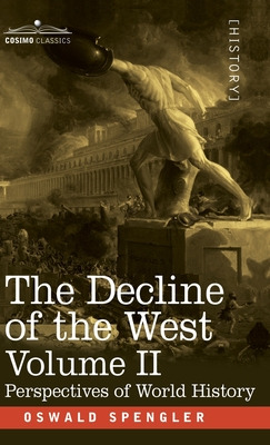 Libro The Decline Of The West, Volume Ii: Perspectives Of...