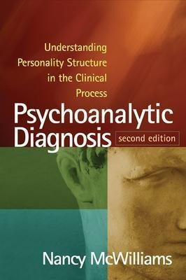 Psychoanalytic Diagnosis, Second Edition - Nancy Mcwill&-.