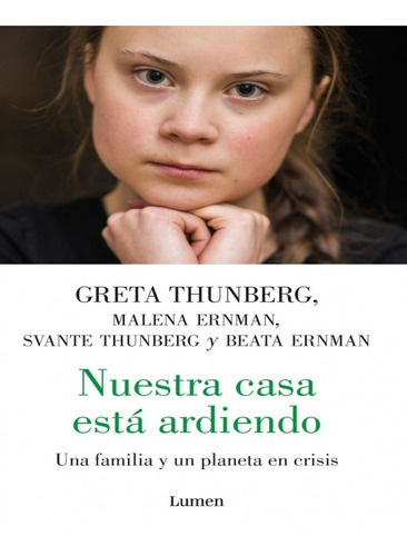 Nuestra casa está ardiendo, de Greta Thunberg; Varios autores., vol. No. Editorial Lumen, tapa blanda en español, 2020