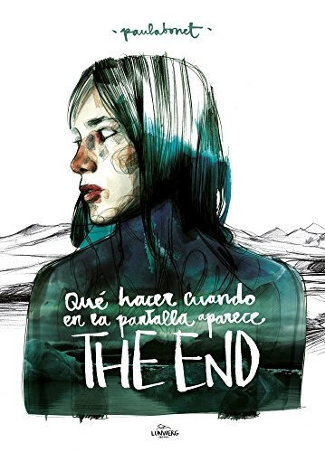 Que hacer cuando en la pantalla aparece the end, de Paula Bonet. Editorial LUNWERG en español