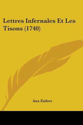 Libro Lettres Infernales Et Les Tisons (1740) - Aux Enfers