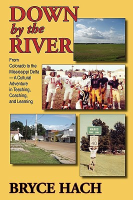 Libro Down By The River: From Colorado To The Mississippi...
