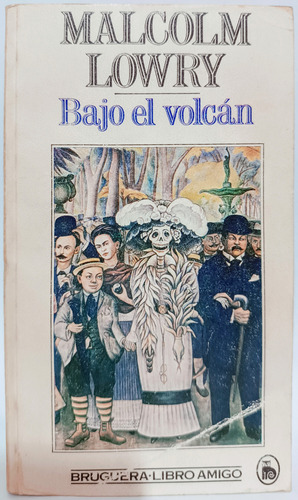 Bajo El Volcán Malcolm Lowry 