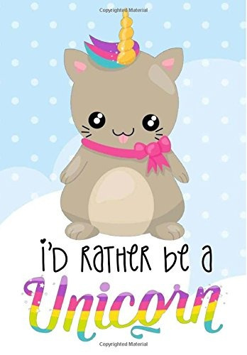 Unicorn Notebook Id Rather Be A Unicorn ~ Kawaii Journal Or 