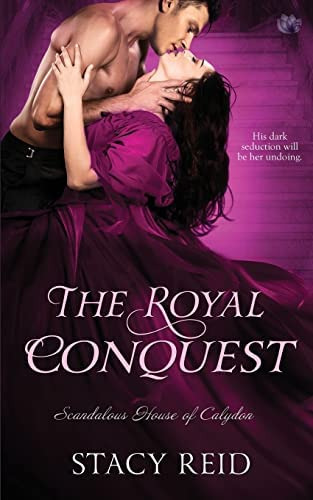 The Royal Conquest (scandalous House Of Calydon), De Reid, Stacy. Editorial Entangled Publishing, Tapa Blanda En Inglés