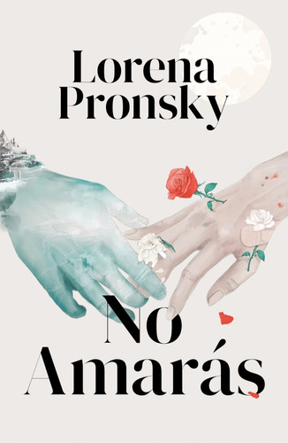Libro No Amarás - Pronsky Lorena