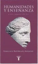 Comprar Humanidades Y Enseãâ±anza, De Rodríguez Adrados, Francisco. Editorial Taurus, Tapa Blanda En Español