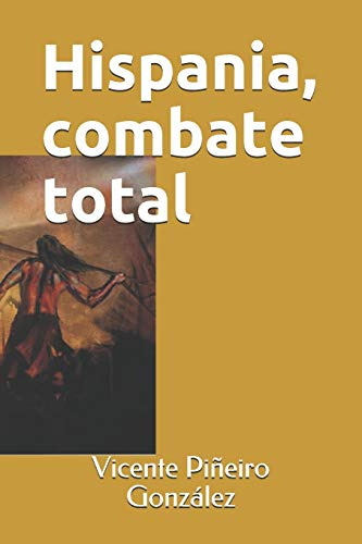 Hispania Combate Total: 1 -novelas De La Antigua Roma-