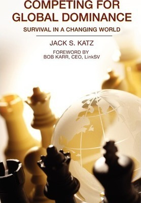 Competing For Global Dominance - Jack S. Katz (paperback)