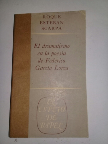 El Dramatismo En La Poesia De Federico Garcia Lorca/scarpa