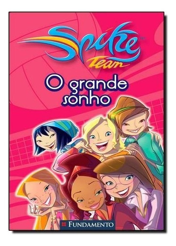 Spike Team - O Grande Sonho, De Bianco. Editora Fundamento, Capa Mole, Edição 1 Em Português, 2015
