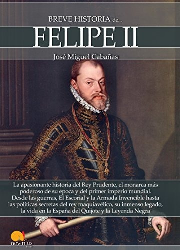 Breve Historia De Felipe Ii
