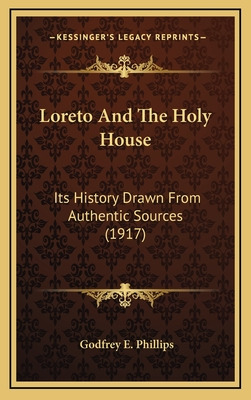 Libro Loreto And The Holy House: Its History Drawn From A...