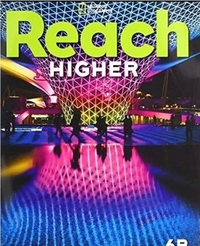 Reach Higher 6b - Sb + Online Practice + Ebook Pack, De Frey, Nancy. Editorial National Geographic Learning, Tapa Blanda En Inglés Americano, 2020