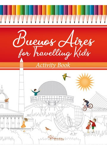 Buenos Aires For Travelling Kids, De Maria Lorena D'angelo. Editorial Maizal Ediciones, Tapa Blanda, Edición 1 En Español