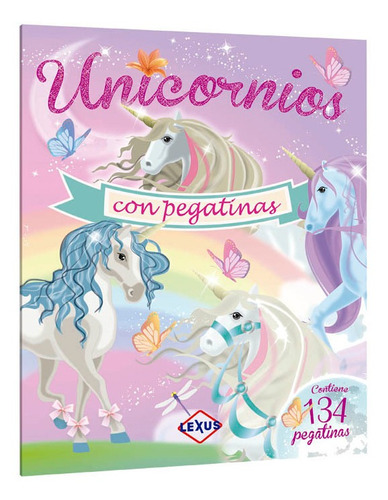 Libro Unicornios con pegatinas, de Lexus Editores. Editorial LEXUS en español