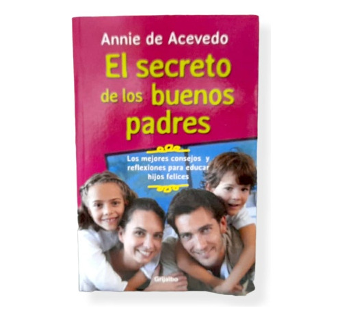El Secreto De Los Buenos Padres ( Libro Nuevo Y Original )