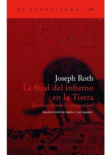 La Filial Del Infierno En La Tierra, Joséph Roth, Acantilado