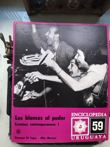 Enciclopedia Uruguaya Nº59- Los Blancos Al Poder