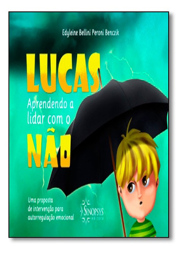 Lucas, Aprendendo A Lidar Com O Não: Uma Proposta De Interv