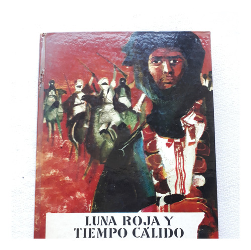 Luna Roja Y Tiempo Calido - Herbert Kaufmann - Noguer 1976