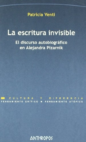 La Escritura Invisible . El Discurso Autobio - Patricia Vent