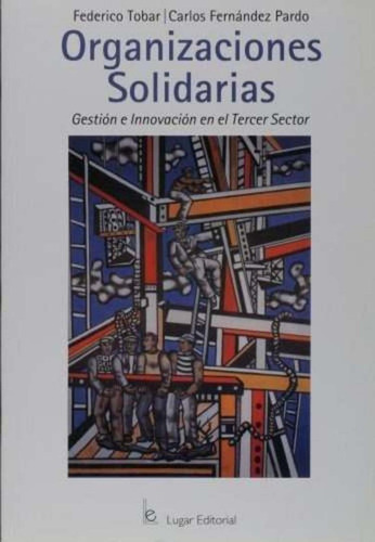 Organizaciones Solidarias  - Tobar, Fernandez Pardo, De Tobar, Fernandez Pardo. Editorial Lugar En Español