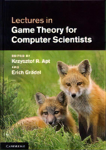 Lectures In Game Theory For Computer Scientists, De Krzysztof R. Apt. Editorial Cambridge University Press, Tapa Dura En Inglés