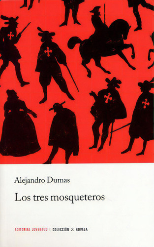 Los Tres Mosqueteros, De Dumas, Alexandre. Editorial Juventud, S.a., Tapa Blanda En Español