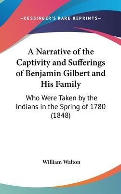 A Narrative Of The Captivity And Sufferings Of Benjamin G...