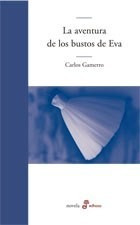 Libro La Aventura De Los Bustos De Eva De Carlos Gamerro