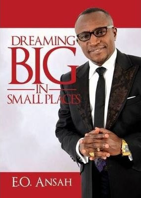 Libro Dreaming Big In Small Places - E.o. Ansah Bishop