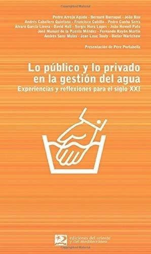 Lo Publico Y Lo Privado En La Gestion Del Agua -..., de VV.AA., VV.. Editorial ORIENTE Y MEDITERRANEO en español