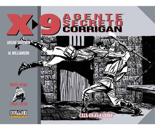 Agente Secreto X-9 (1968-1970), De Alain Williamson. Editorial Dolmen, Tapa Dura En Español, 2020